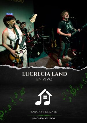 LUCRECIA LAND | SÁBADO 31 DE MAYO